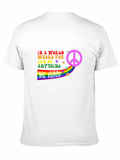Be Anything T-Shirt - Peace & Rainbow Design