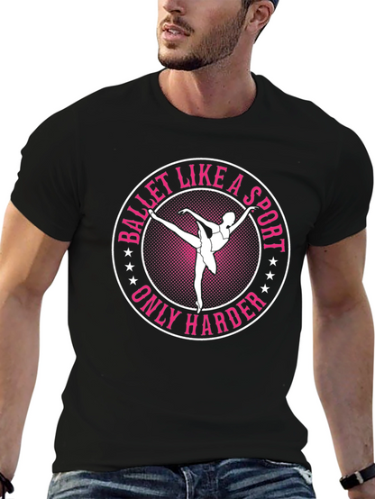 Ballet Like a Sport Only Harder Graphic Tee