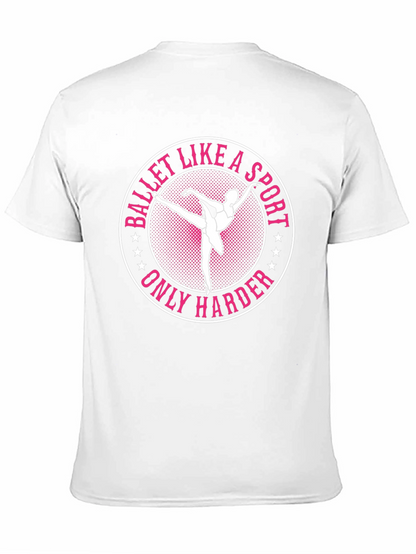 Ballet Like a Sport Only Harder Graphic Tee