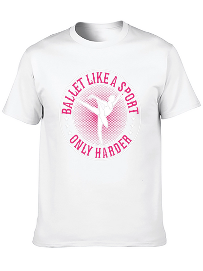 Ballet Like a Sport Only Harder Graphic Tee