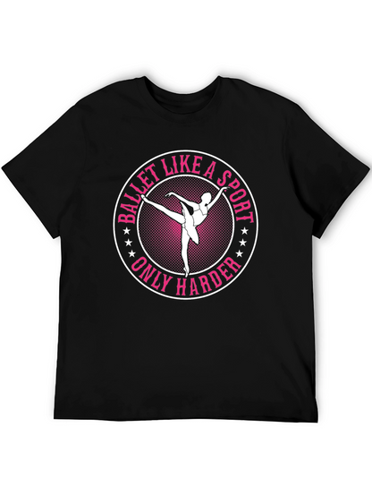 Ballet Like a Sport Only Harder Graphic Tee