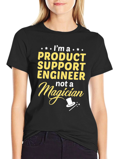 Product Support Engineer Funny T-Shirt