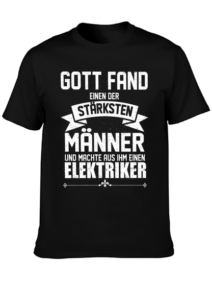Funny Electrician T-Shirt - God Found The Strongest Men