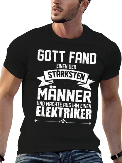 Funny Electrician T-Shirt - God Found The Strongest Men