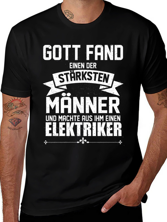 Funny Electrician T-Shirt - God Found The Strongest Men
