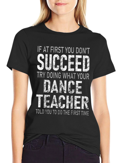 Dance Teacher Graphic T-Shirt - Sarcastic Humor