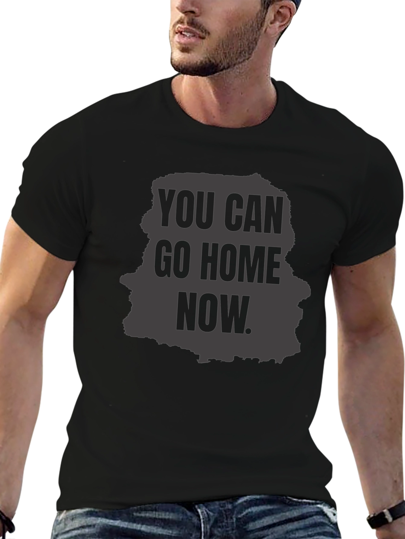 You Can Go Home Now Graphic T-Shirt