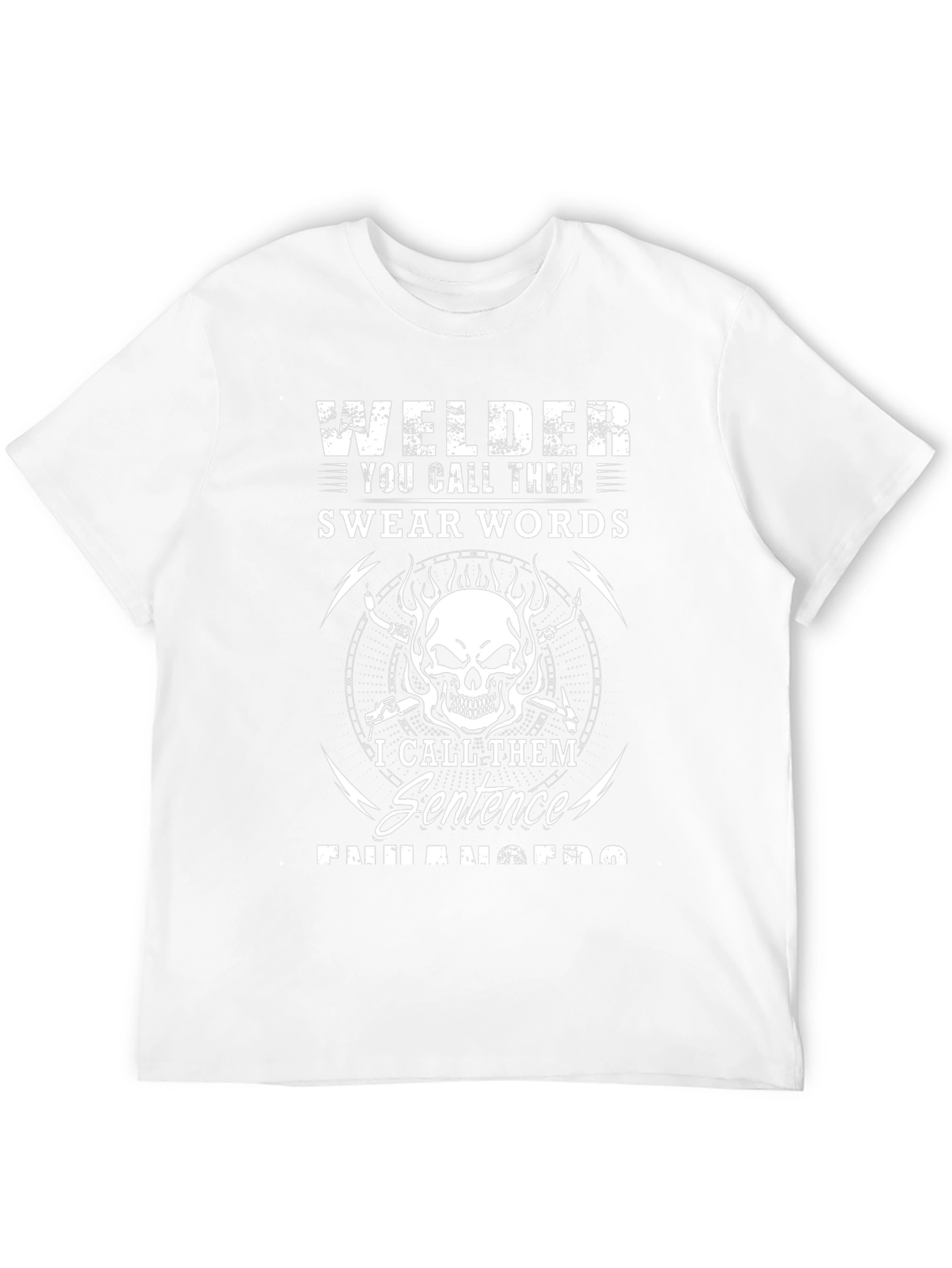 Welder Swear Words Sentence Enhancers T-Shirt