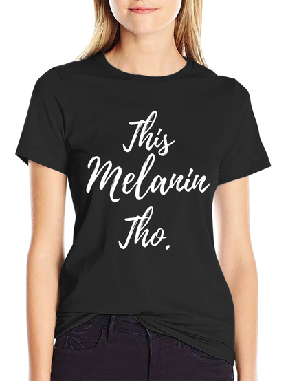 This Melanin Tho. Black T-Shirt
