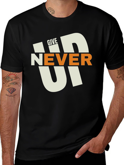 Never Give Up T-Shirt - Motivational Graphic Tee
