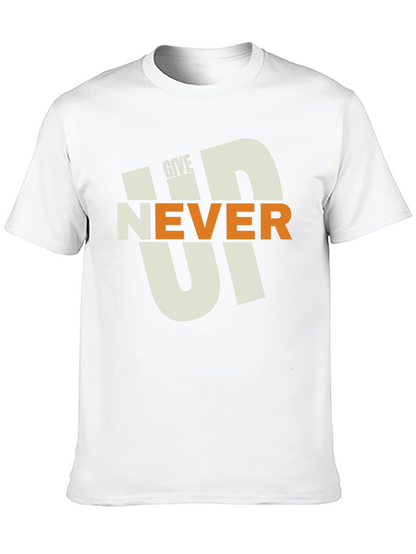 Never Give Up T-Shirt - Motivational Graphic Tee