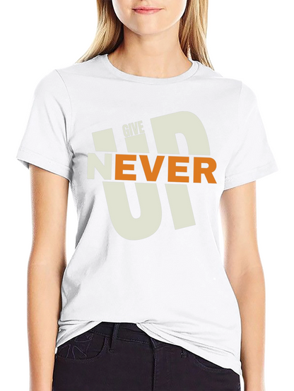 Never Give Up T-Shirt - Motivational Graphic Tee