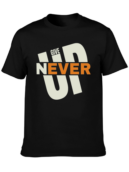Never Give Up T-Shirt - Motivational Graphic Tee