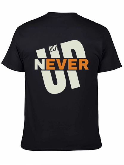 Never Give Up T-Shirt - Motivational Graphic Tee