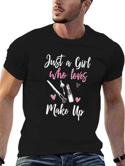 Just A Girl Who Loves Makeup Graphic Tee