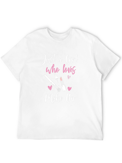 Just A Girl Who Loves Makeup Graphic Tee