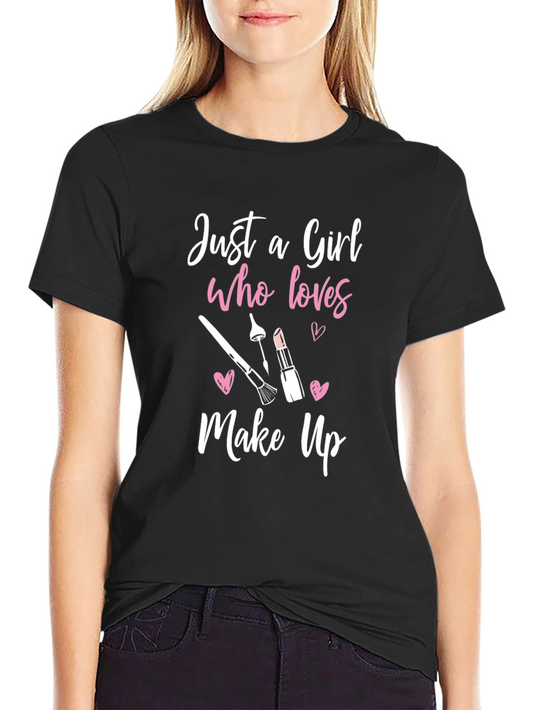 Just A Girl Who Loves Makeup Graphic Tee