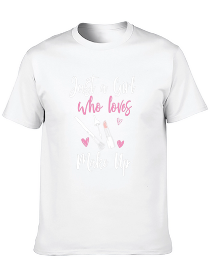 Just A Girl Who Loves Makeup Graphic Tee