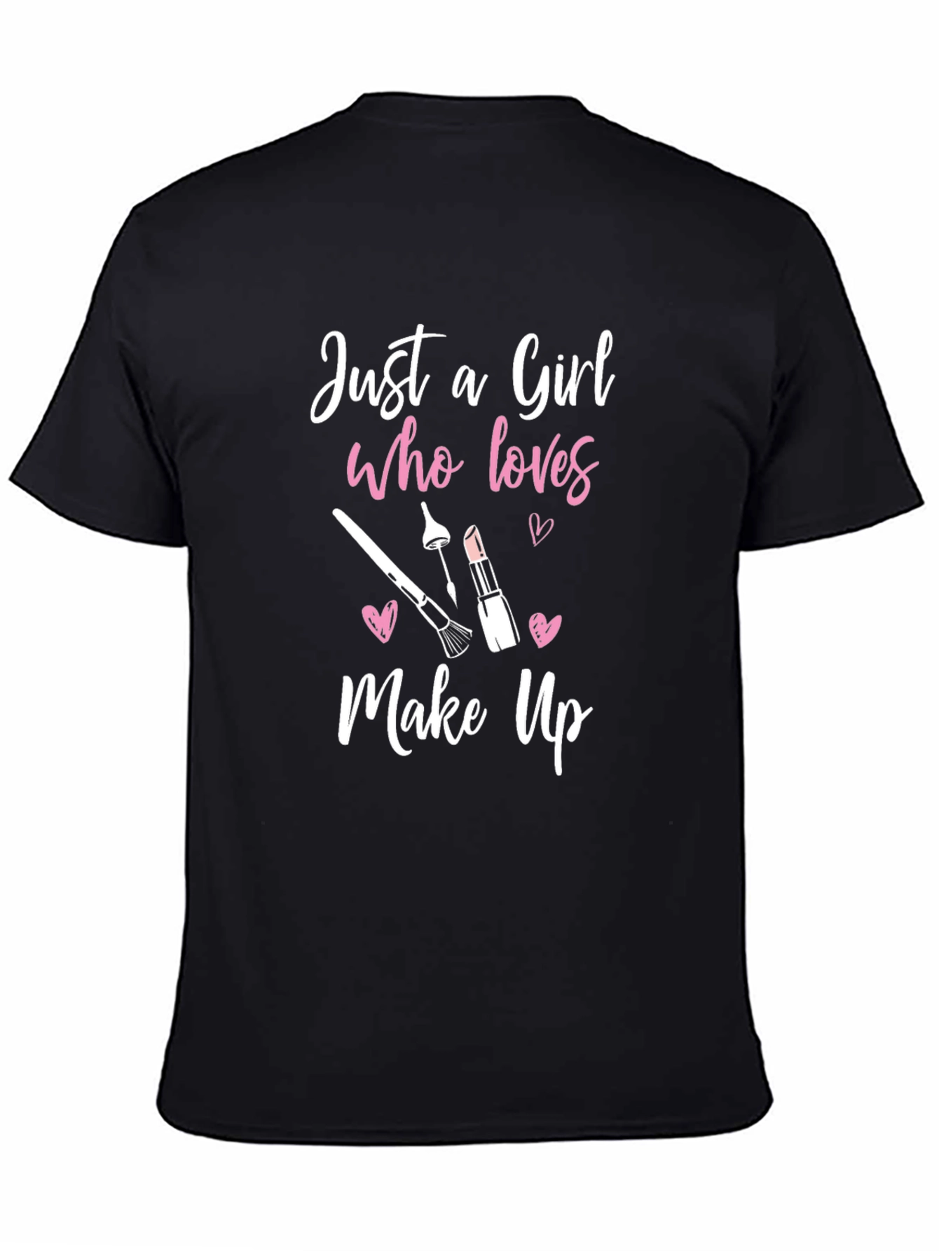 Just A Girl Who Loves Makeup Graphic Tee