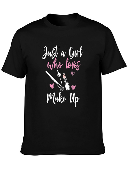Just A Girl Who Loves Makeup Graphic Tee