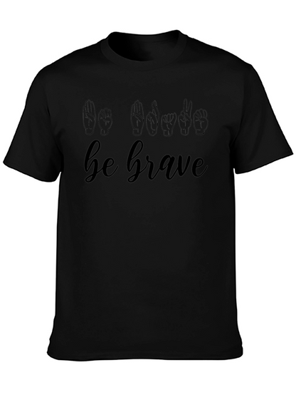 Be Brave Sign Language T-Shirt