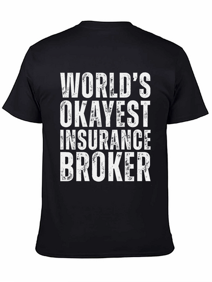 Okayest Insurance Broker T-Shirt - Funny Job Gift