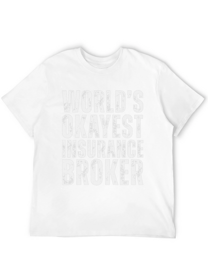 Okayest Insurance Broker T-Shirt - Funny Job Gift
