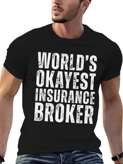 Okayest Insurance Broker T-Shirt - Funny Job Gift