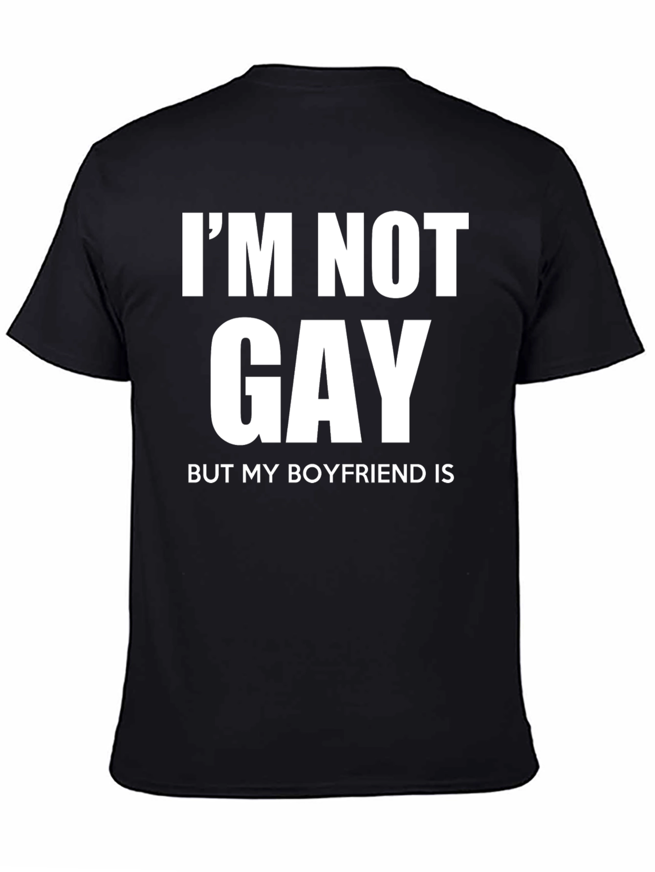 Funny Im Not Gay But My Boyfriend Is T-Shirt