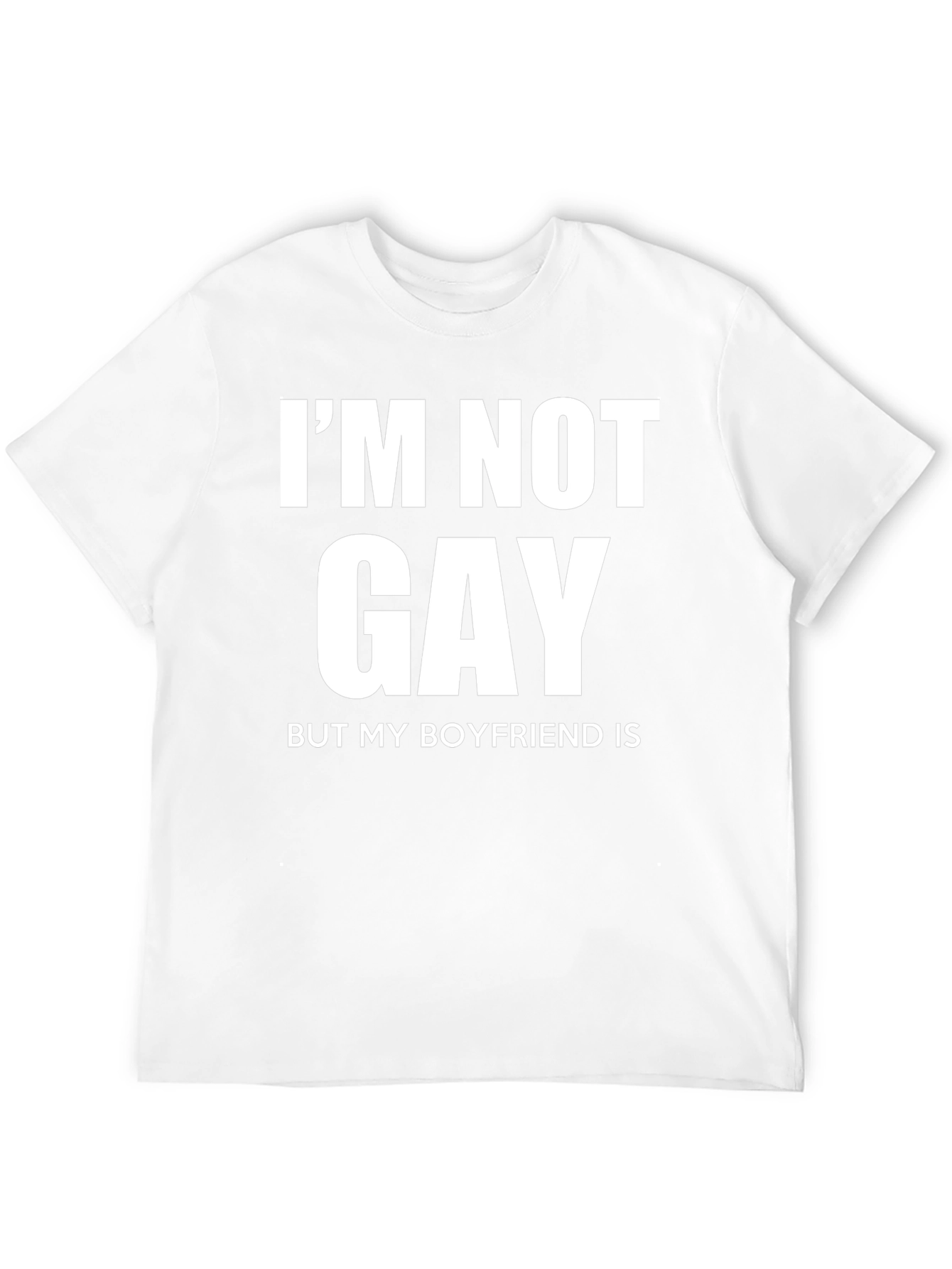 Funny Im Not Gay But My Boyfriend Is T-Shirt