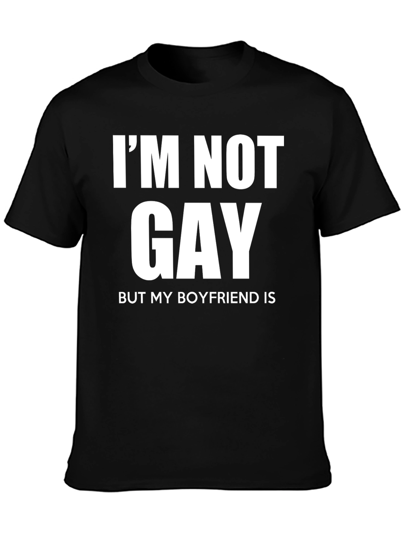 Funny Im Not Gay But My Boyfriend Is T-Shirt