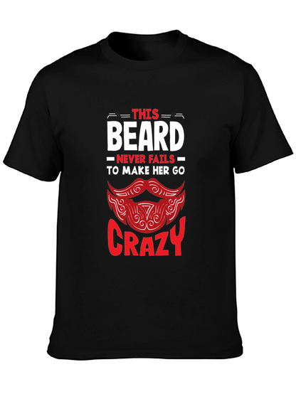 Beard Makes Her Crazy Graphic T-Shirt