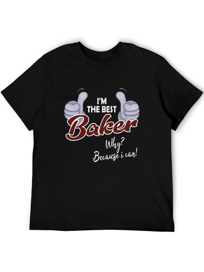 Im the Best Baker T-Shirt - Funny Baking Gift