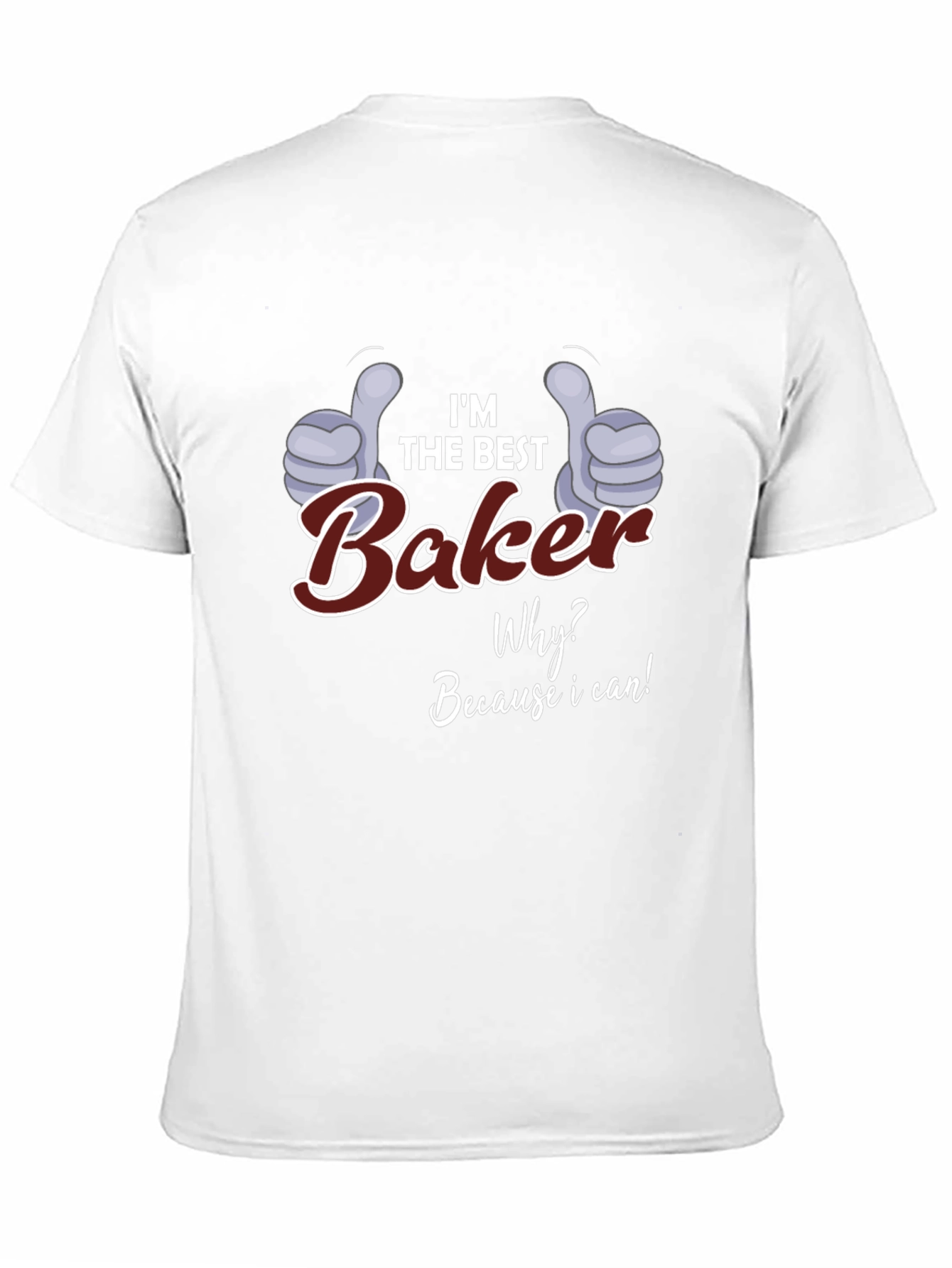 Im the Best Baker T-Shirt - Funny Baking Gift