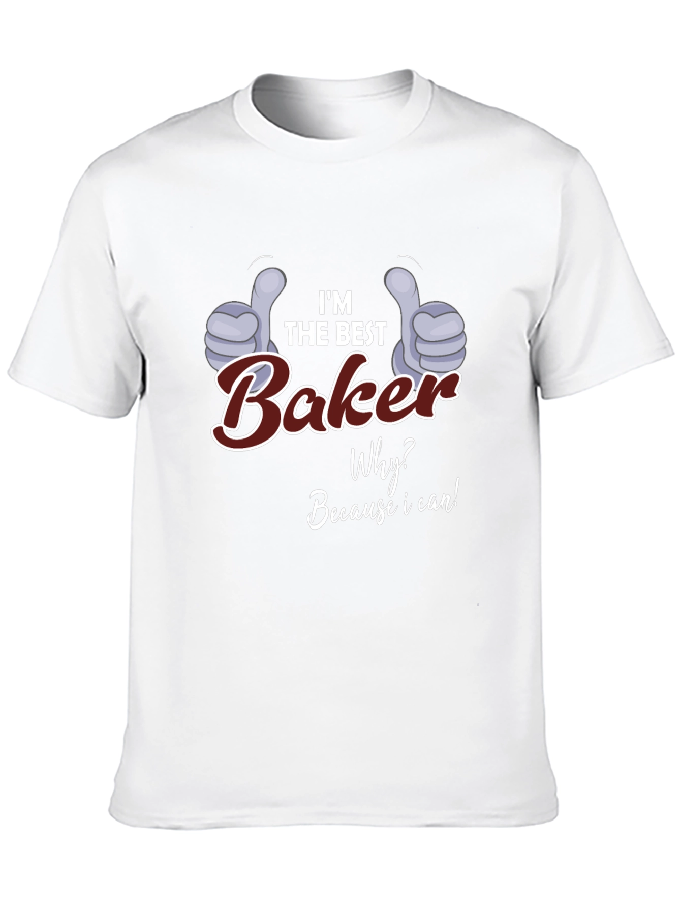 Im the Best Baker T-Shirt - Funny Baking Gift