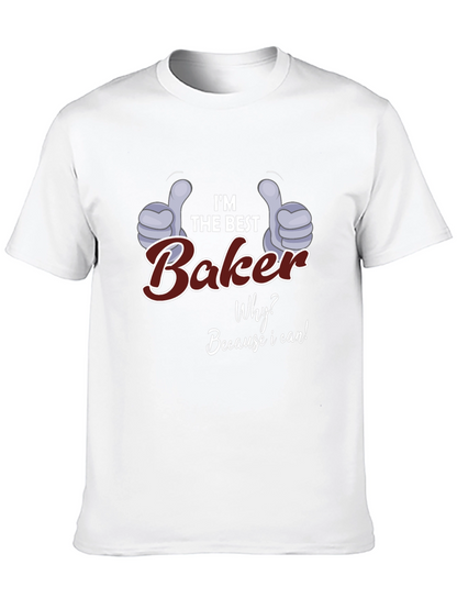 Im the Best Baker T-Shirt - Funny Baking Gift