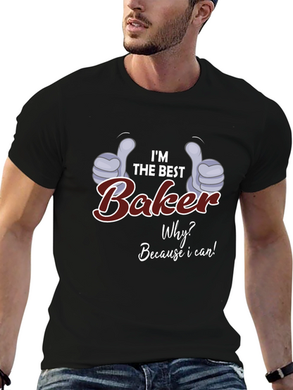 Im the Best Baker T-Shirt - Funny Baking Gift