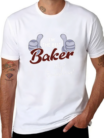 Im the Best Baker T-Shirt - Funny Baking Gift