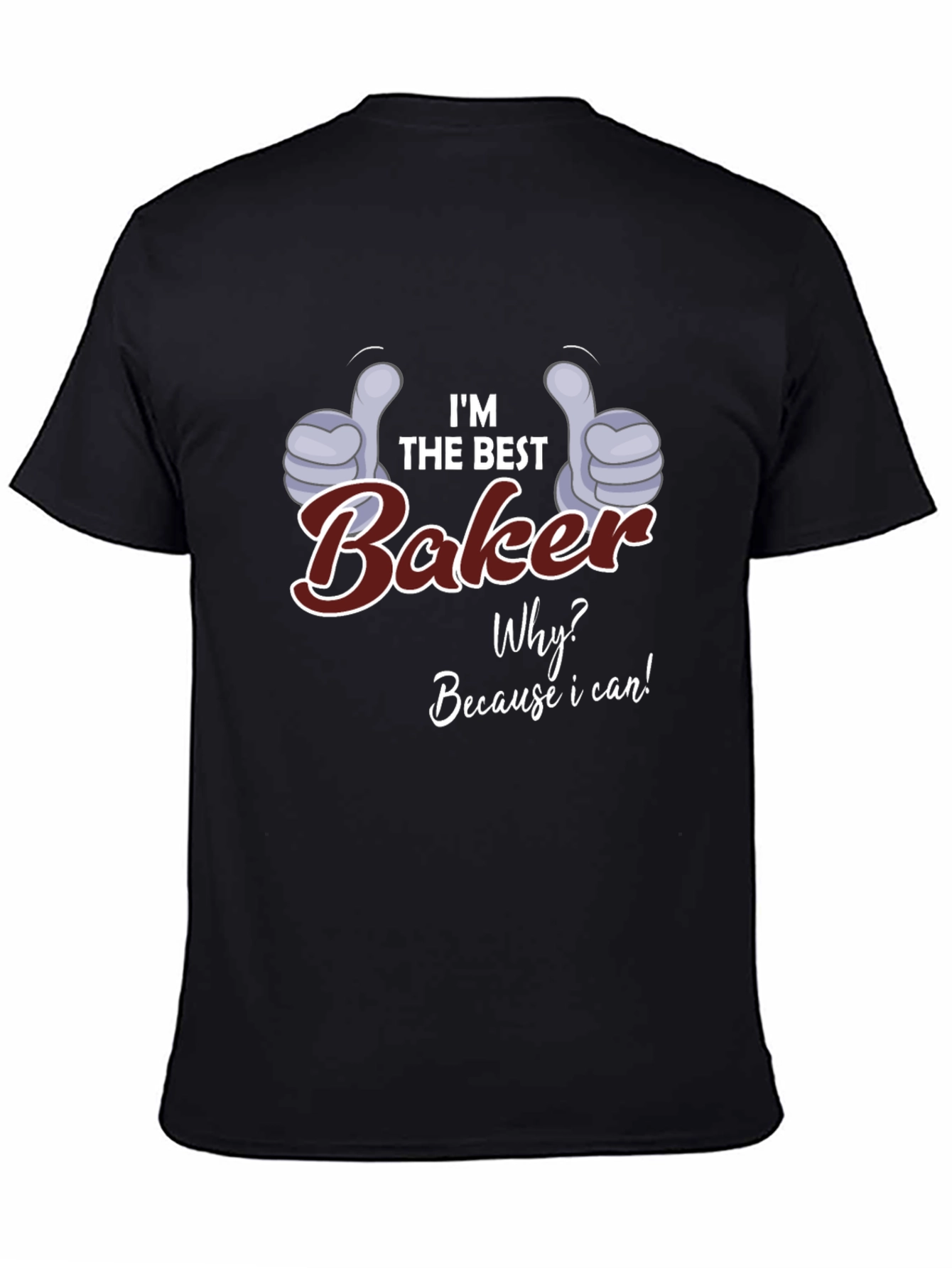 Im the Best Baker T-Shirt - Funny Baking Gift