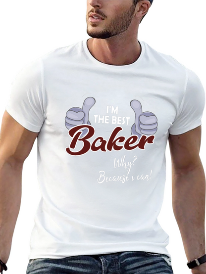 Im the Best Baker T-Shirt - Funny Baking Gift