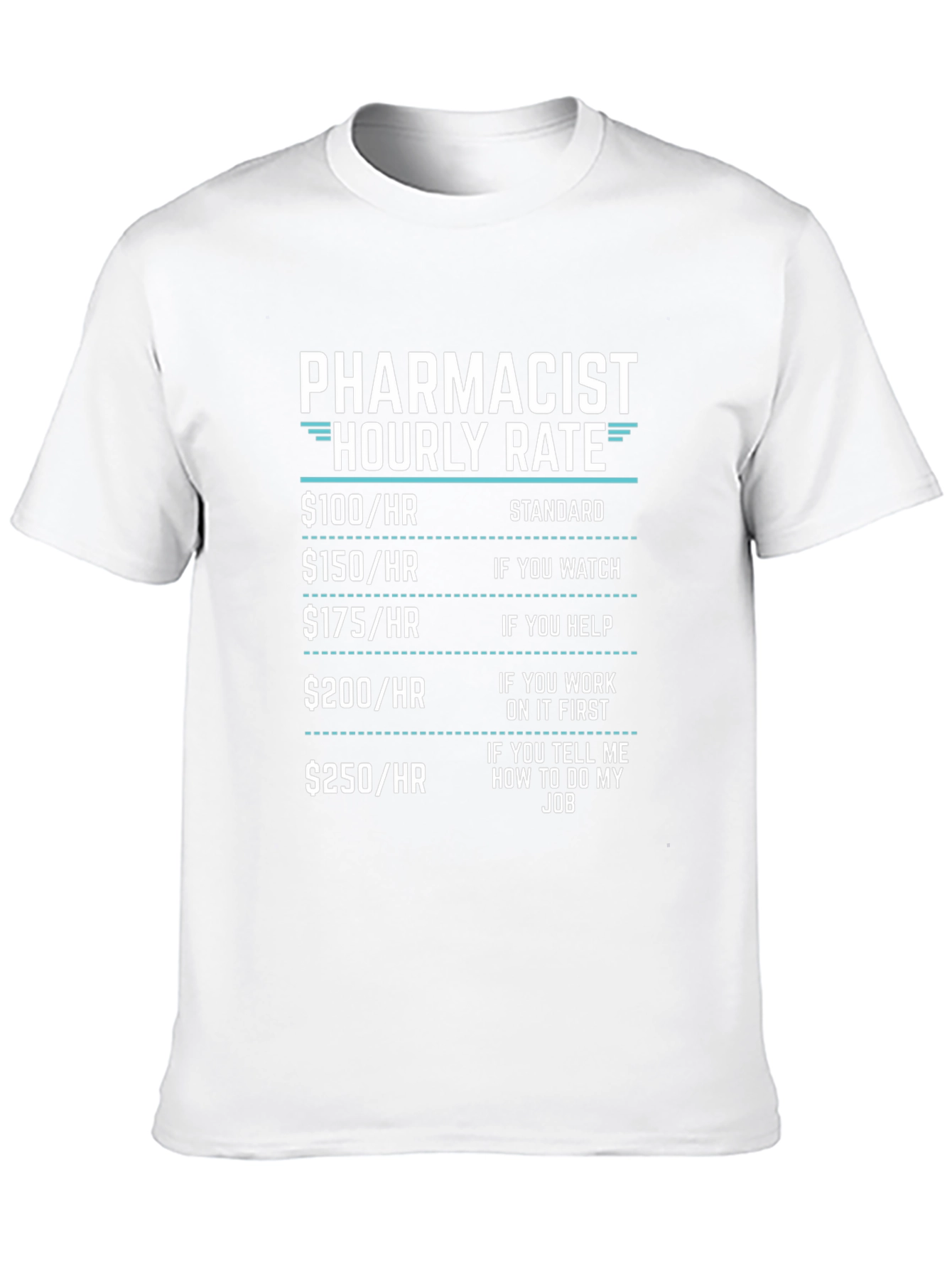 Pharmacist Hourly Rate Funny T-Shirt