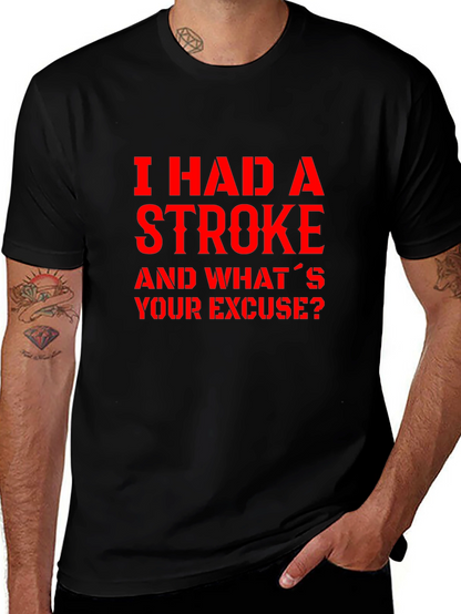 I Had A Stroke Slogan Graphic Tee
