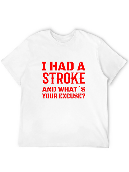 I Had A Stroke Slogan Graphic Tee