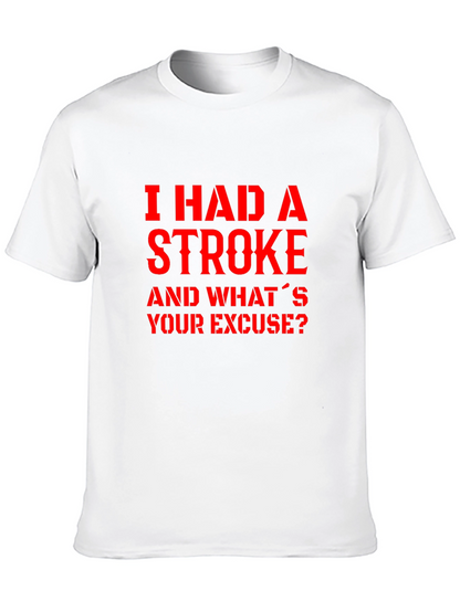 I Had A Stroke Slogan Graphic Tee