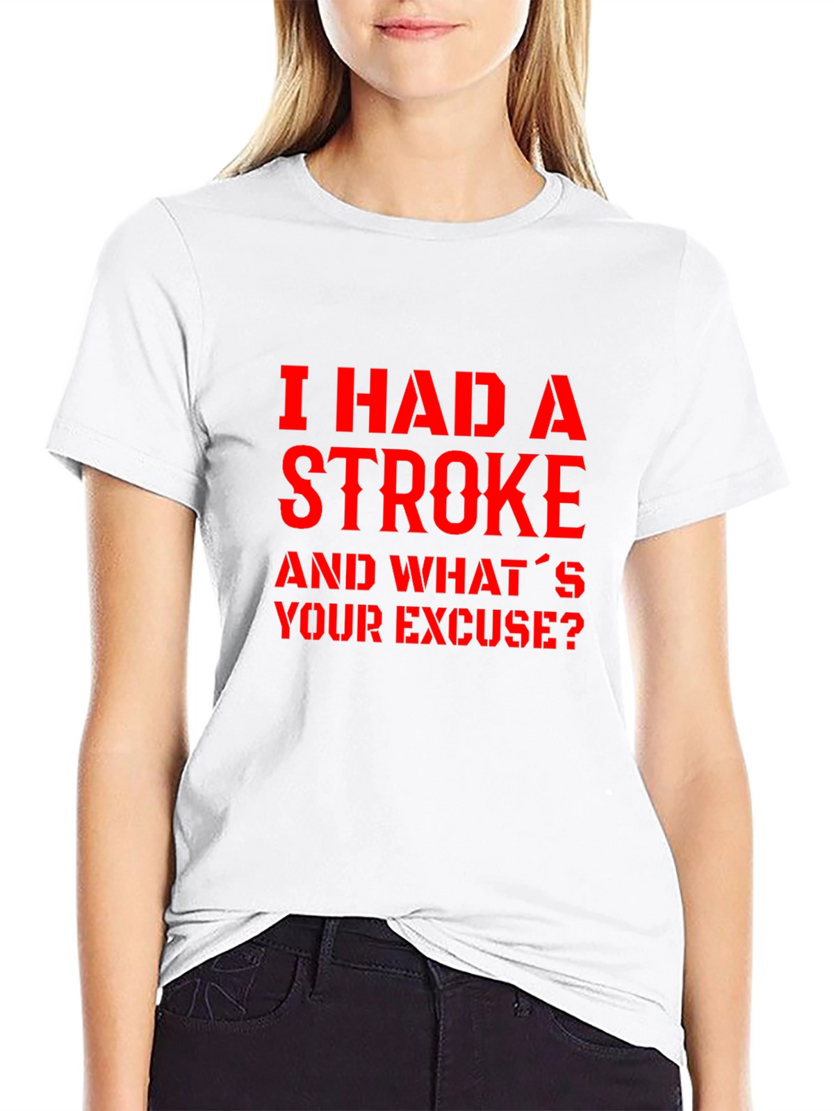I Had A Stroke Slogan Graphic Tee