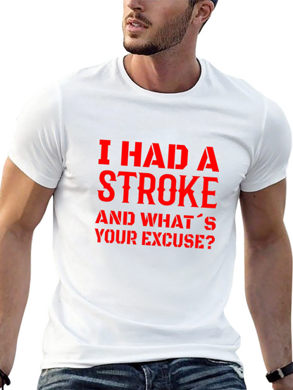 I Had A Stroke Slogan Graphic Tee