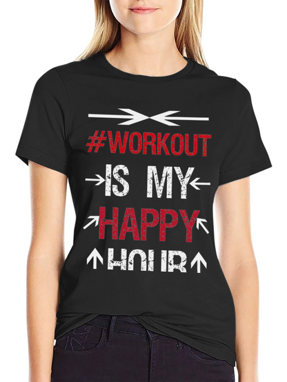Workout is My Happy Hour - Gym T-Shirt