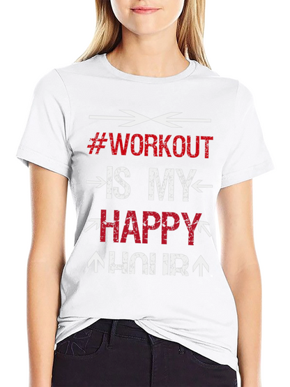 Workout is My Happy Hour - Gym T-Shirt