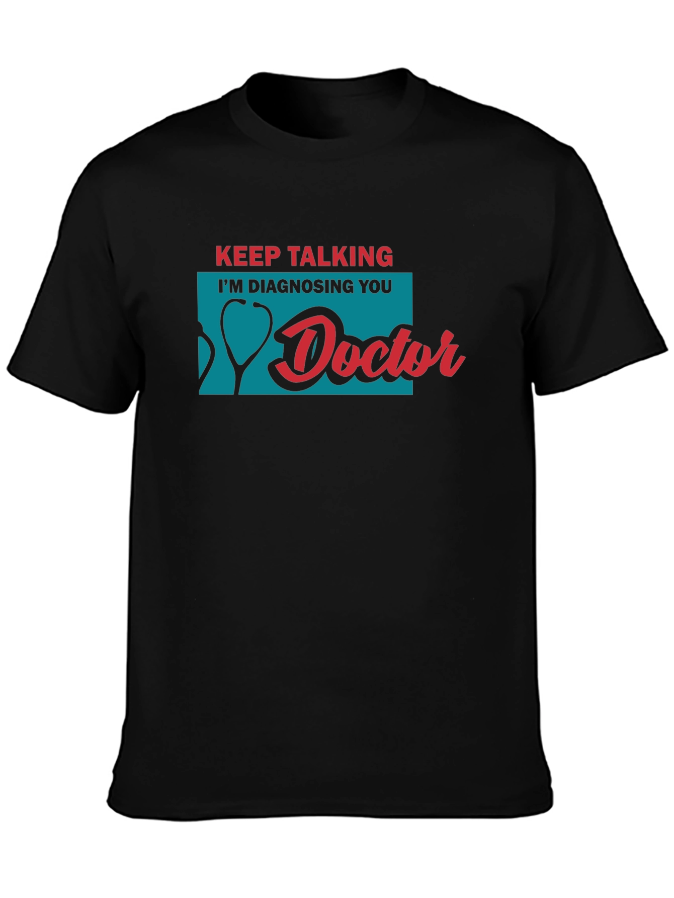 Keep Talking Doctor T-Shirt