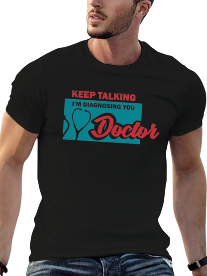 Keep Talking Doctor T-Shirt